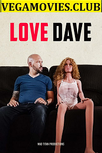 Download  [18-] Love Dave (2020) HDRip English Full Movie 480p [250MB] | 720p [800MB]