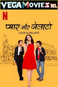 Download  Love & Gelato (2022) Dual Audio [Hindi - English] WeB-DL 480p [450MB] | 720p [1GB] | 1080p [3.4GB]