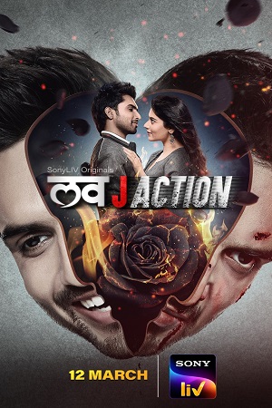 Download  Love J Action (2021) Season 1 Hindi Complete SonyLiv Original WEB Series 480p | 720p HDRip