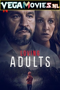 Download  Loving Adults (2022) {English With Subtitles} 480p [350MB] | 720p [1GB] | 1080p [2.8GB]