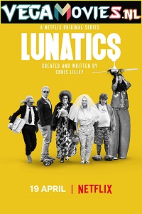 Download  Lunatics (Season 1) Dual Audio [Hindi-English] Complete Netflix Web Series 720p [400MB]