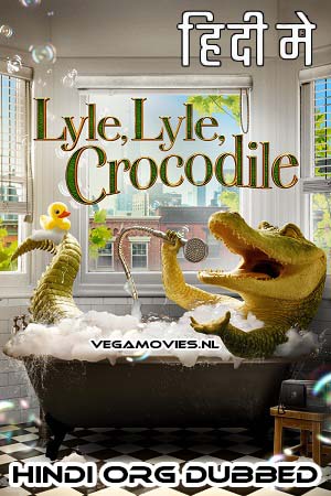 Download  Lyle Lyle Crocodile (2022) Blu-Ray Hindi [DD 5.1] Full Movie 480p [350MB] | 720p [950MB] | 1080p [2GB] | 2160p 4K [12GB]