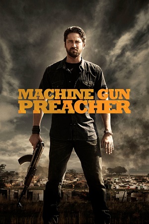 Download  Machine Gun Preacher (2011) BluRay Dual Audio {Hindi-English} 480p [550MB] | 720p [1.2GB] | 1080p [2.6GB]