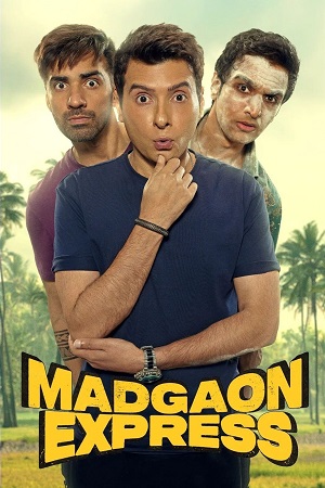 Download  Madgaon Express (2024) HDCAMRip Hindi Full Movie 480p [400MB] | 720p [1.2GB] | 1080p [2.6GB]