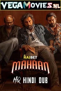 Download  Mahaan (2022) WEB-DL Hindi [HQ Dubbed] Full Movie 480p [500MB] | 720p [1.3GB] | 1080p [3.1GB]