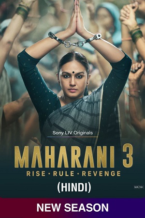 Download  Maharani – 3 (2024) SonyLIV Original Hindi WEB Series 480p | 720p | 1080p WEB-DL