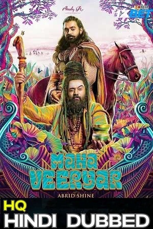 Download  Mahaveeryar (2023) WEB-DL Hindi [HQ-Dubbed] Full Movie 480p [400MB] | 720p [1.2GB] | 1080p [2.3GB]