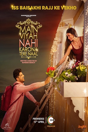 Download  Main Viyah Nahi Karona Tere Naal (2022) WEB-DL Punjabi Full Movie 480p [400MB] | 720p [1.2GB] | 1080p [2GB]