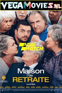 Download  Maison de retraite (2022) Hindi [Voice Over] Full Movie CAMRip 720p [852MB]