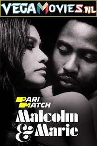 Download  Malcolm & Marie (2021) Dual Audio {Hindi-English} 480p [350MB] | 720p [900MB]