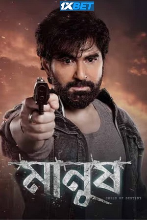 Download  Manush (2023) Hindi Full Movie CAMRip 480p [420MB] | 720p [1.2GB] | 1080p [2.2GB]