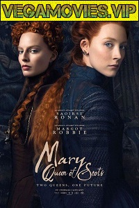 Download  Mary Queen of Scots (2018) Dual Audio {Hindi-English} 480p [400MB] | 720p [1GB] | 1080p [2GB]