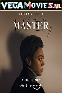 Download  Master (2022) Amazon Original {English With Subtitles} 480p [350MB] | 720p [850MB] | 1080p [1.5GB]