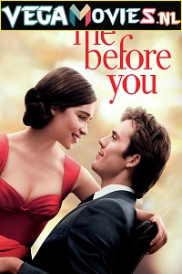 Download  Me Before You (2016) Full Movie {English With Subtitles} 480p [350MB] | 720p [750MB]