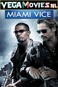 Download  Miami Vice (2006) Dual Audio {Hindi-English} 480p [400MB] | 720p [1.5GB] | 1080p [3GB]