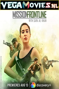 Download  Mission Frontline with Sara Ali Khan (2021) Season 1 Dual Audio {Hindi-English} 480p | 720p HDRip