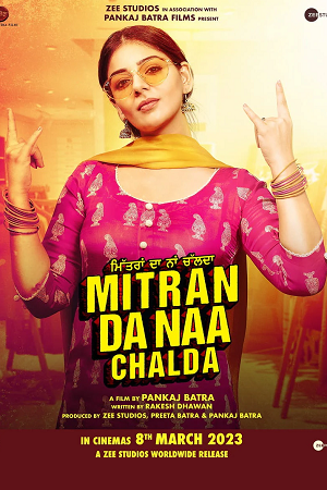 Download  Mitran Da Naa Chalda (2023) Punjabi Full Movie WEB-DL 480p [400MB] | 720p [950MB] | 1080p [2GB] | 2160p 4K [4.7GB]