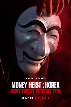 Download  Money Heist: Korea – Joint Economic Area (Season 1 – Part1) Dual Audio [Hindi - English] Complete Netflix Web Series 480p | 720p | 1080p WEB-DL