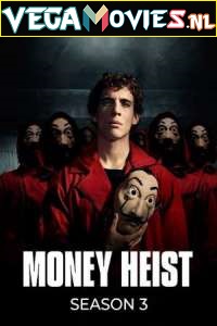 Download  Money Heist (Season 3) Dual Audio [Hindi-English] Complete Netflix WEB Series 480p [150MB] | 720p [300MB]