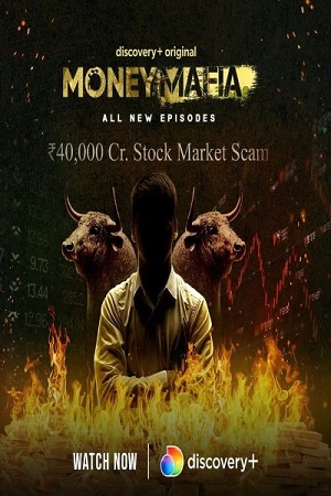 Download  Money Mafia (Season 1 – 3) Hindi Complete Discovery- Original WEB Series 480p | 720p HDRip