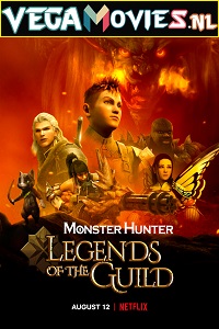 Download  Monster Hunter: Legends of the Guild (2021) Netflix English 480p [150MB] | 720p [500MB] | 1080p [1.5GB]