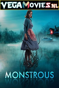 Download  Monstrous (2022) {English With Subtitles} 480p [300MB] | 720p [800MB]