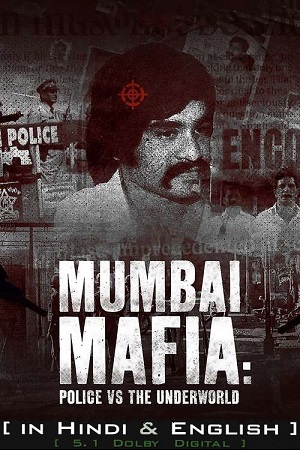 Download  Netflix Mumbai Mafia: Police vs the Underworld (2023) Dual Audio {Hindi-English} 480p [300MB] | 720p [950MB] | 1080p [2GB]