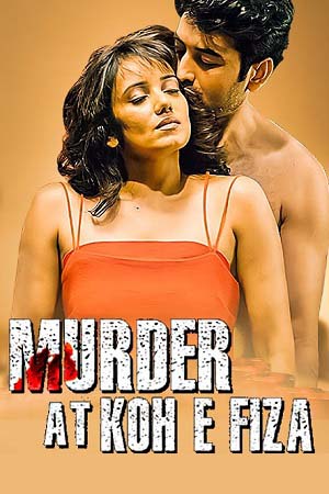 Download  Murder at Koh e Fiza (2022) Hindi Full Movie WEB-DL 480p [320MB] | 720p [850MB] | 1080p [1.8GB]