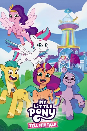 Download  My Little Pony: Tell Your Tale (Season 1) Dual Audio {Hindi-English} Complete Netflix Original WEB Series 480p | 720p WEB-DL