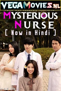 Download  Mysterious Nurse (2018) Season 1 Hindi Dubbed [MX Player] WEB Series 480p | 720p WEB-DL