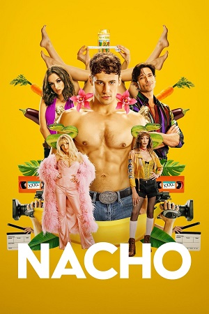 Download  Nacho (2023) Season 1 Complete {Spanish Audio With Esubs} LIONSGATE- WEB Series 720p | 1080p WEB-DL