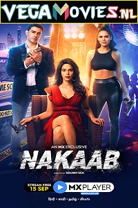 Download  Nakaab (2021) Season 1 Hindi Complete MX Player WEB Series 480p [150MB] | 720p [300MB] HDRip