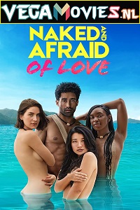 Download  Naked and Afraid of Love (2021) Season 1 Dual Audio {Hindi-English} Amazon Prime Origina 720p [400MB] WEB-DL