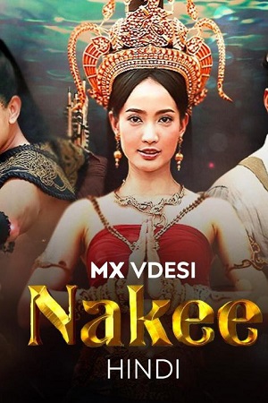 Download  Nakee (Season 1) Hindi Dubbed (ORG) Complete Full-WEB Series 480p | 720p | 1080p WEB-DL