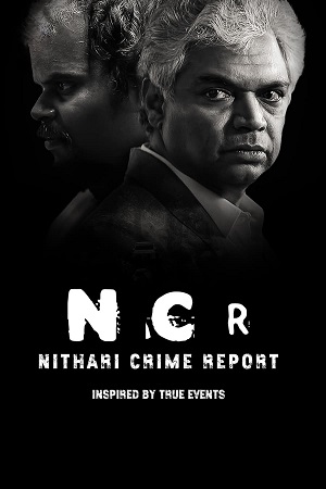 Download  NCR Nithari Crime Report (2024) Season 1 Atrangii Original – Hindi WEB Series Complete 480p 720p 1080p WEB-DL