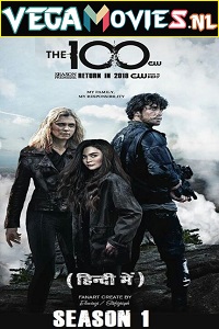 Download  Netflix The 100 (2014) Season 1 Dual Audio {Hindi-English} Complete WEB Series 480p | 720p WEB-HD