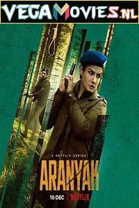 Download  Netflix Aranyak (2021) Season 1 Complete Hindi WEB Series 480p [150MB] | 720p [300MB] | 1080p [1GB] WEB-DL