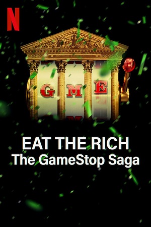 Download  Eat the Rich: The GameStop Saga – Netflix Original (2022) Season 1 Dual Audio {Hindi-English} 720p HEVC [240MB] WEB-DL