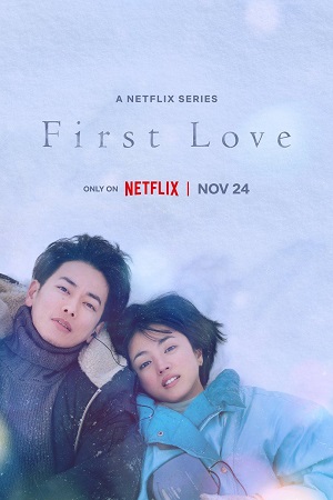 Download  First Love – Netflix Original (2022) Season 1 Multi Audio {Hindi-English-Japanese} 480p | 720p WEB-DL