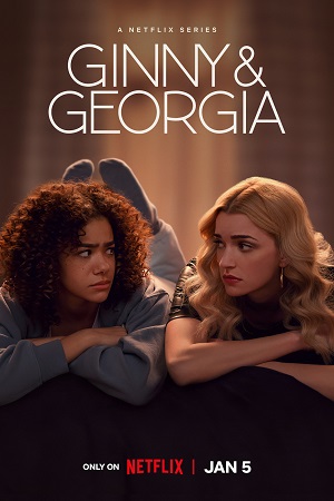 Download  NetFlix Ginny and Georgia (Season 1 – 2) Dual Audio {Hindi-English} 480p | 720p | 1080p WEB-DL