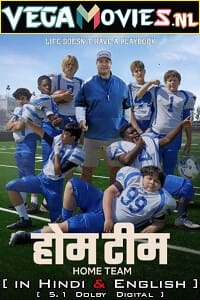 Download  Home Team – Netflix Original (2022) Dual Audio {Hindi-English} 480p [300MB] | 720p [1GB] | 1080p [3GB]