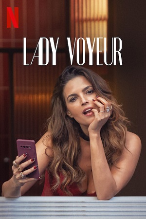 Download  [18-] Lady Voyeur (2023) Season 1 [Netflix Original] English WEB Series 720p [300MB] WEB-DL