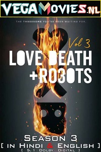 Download  Love, Death and Robots – Netflix Original (2022) Season 3 Dual Audio {Hindi-English} 480p | 720p | 1080p WEB-DL