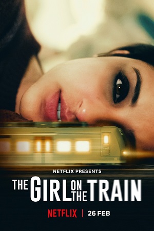 Download  The Girl on the Train (2021) Netflix Hindi Full Movie 480p [400MB] | 720p [1GB] | 1080p [2GB]