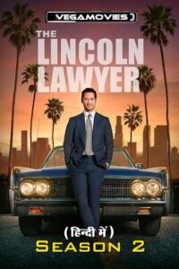 Download  The Lincoln Lawyer – Netflix Original (2023) Season 2 [PART – 1 – 2] Complete Dual Audio {Hindi-English} 720p | 1080p WEB-DL