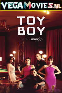 Download  [18-] Toy Boy (2022) Season 2 {English With Subtitles} Netflix Original WEB Series 480p | 720p WEB-DL