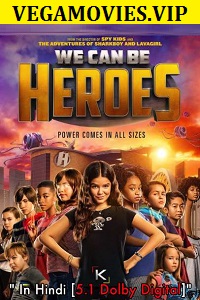 Download  We Can Be Heroes (2020) Dual Audio {Hindi-English} Netflix Movie 480p [350MB] | 720p [850MB] | 1080p [2GB]