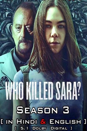 Download  Who Killed Sara?  – Netflix Original (2022) Season 3 Dual Audio {Hindi-English} 480p | 720p | 1080p WEB-DL