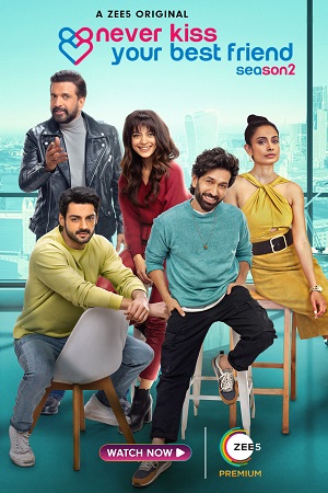 Download  Never Kiss Your Best Friend (Season 1 – 2) Hindi Complete Zee5 Original WEB Series 480p | 720p | 1080p WEB-DL