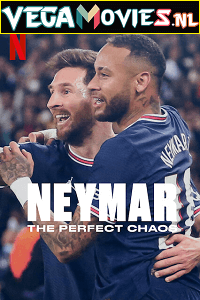 Download  Netflix Neymar: The Perfect Chaos (2022) Season 1 Dual Audio {Hindi-English} 480p [500MB] | 720p [1GB] HDRip